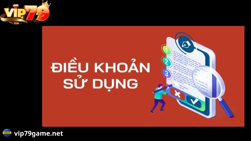điều khoản sử dụng dịch vụ sản phẩm vip79