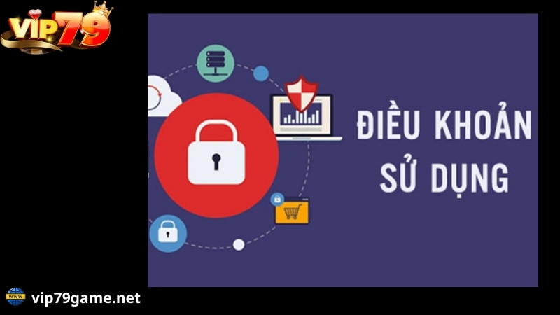 điều khoản sử dụng vip79 cho thành viên