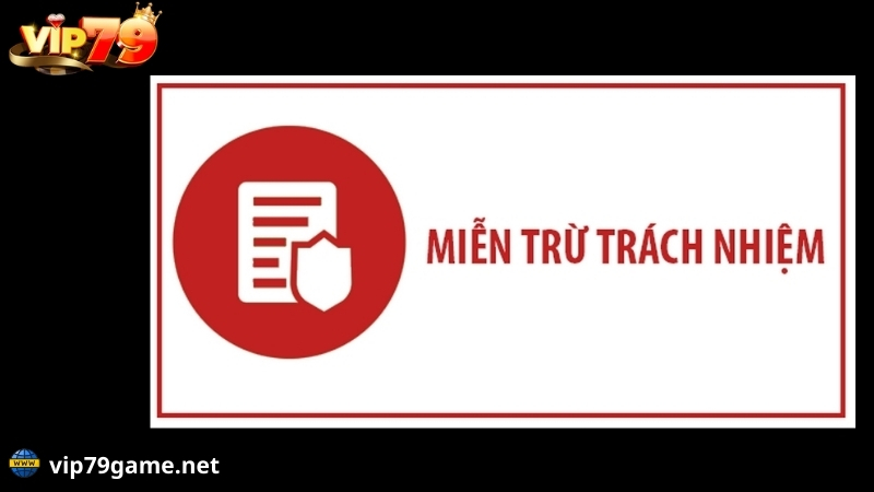 vai trò của miễn trừ trách nhiệm vip79